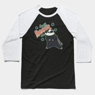 Don't Badger Me Baseball T-Shirt